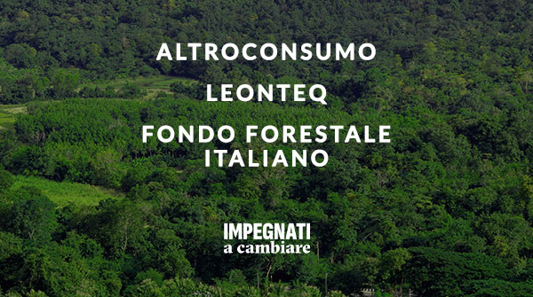 Bosco e scritte: Leonteq Altroconsumo e Fondo Forestale Italiano
